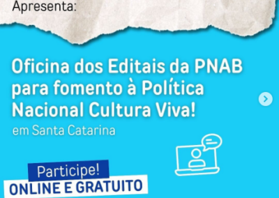 Oficina dos Editais da PNAB para fomento à Política Nacional Cultura Viva! em Santa Catarina